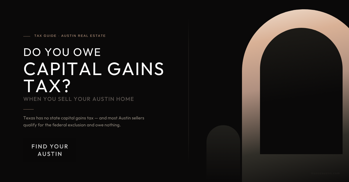 Do You Owe Capital Gains Tax When You Sell Your Austin Home?