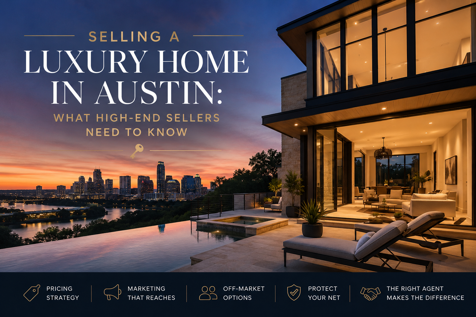 Selling a Luxury Home in Austin: What High-End Sellers Need to Know
